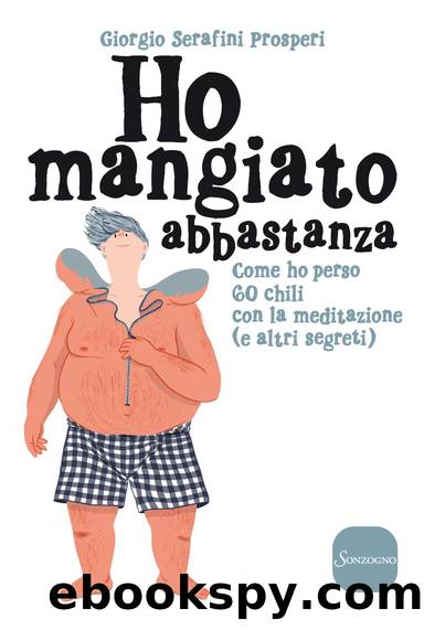 Ho mangiato abbastanza by Giorgio Serafini Prosperi