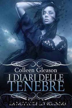I Diari delle Tenebre 04 - La notte dell'inganno by Colleen Gleason