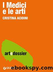 I Medici e le arti (Italian Edition) by Cristina Acidini