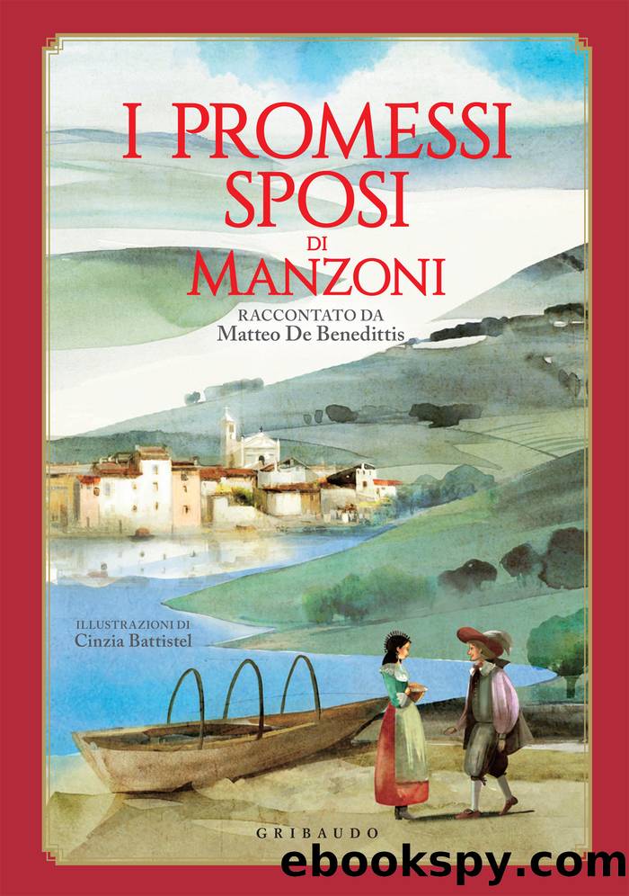 I Promessi Sposi raccontato da Matteo De Benedictis by Alessandro Manzoni