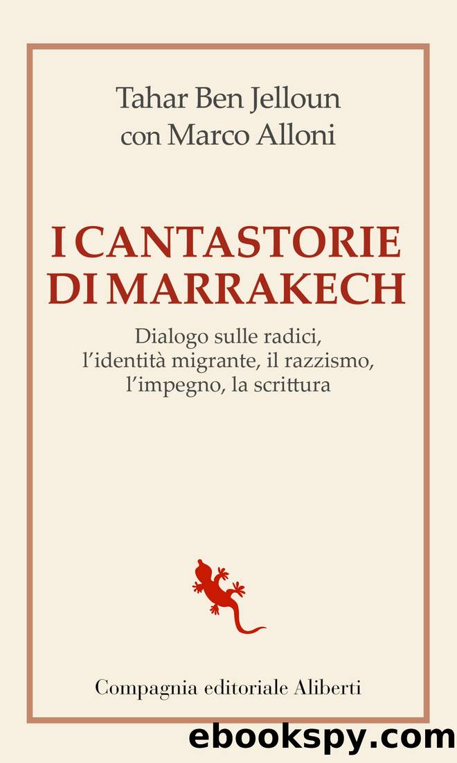 I cantastorie di Marrakech by Tahar Ben Jelloun & Marco Alloni