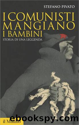 I comunisti mangiano i bambini by Stefano Pivato