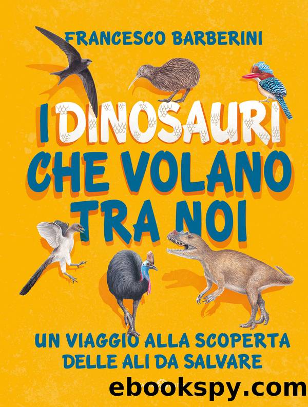 I dinosauri che volano tra noi by Francesco Barberini