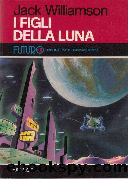 I figli della luna by Jack Williamson