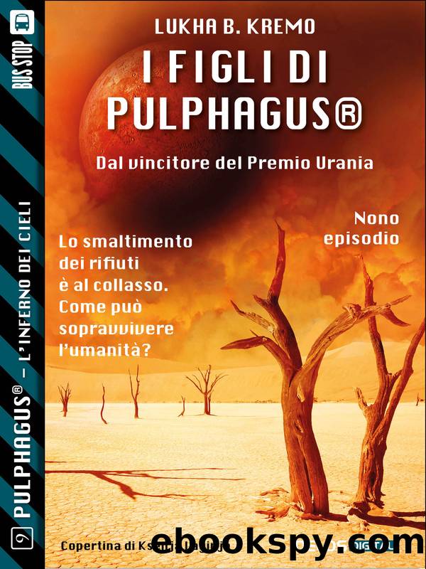 I figli di PulphagusÂ® by Lukha B. Kremo