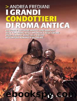 I grandi condottieri di Roma antica by Andrea Frediani