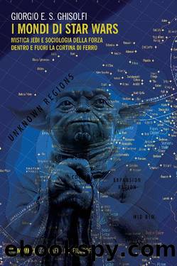 I mondi di star Wars by Giorgio E. S. Ghisolfi