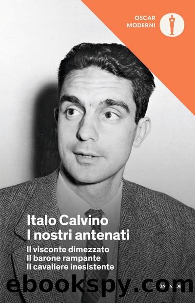 I nostri antenati - Il visconte dimezzato. Il barone rampante. Il cavaliere inesistente by Italo Calvino