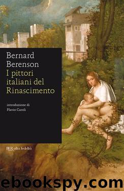 I pittori italiani del Rinascimento by Bernard Berenson