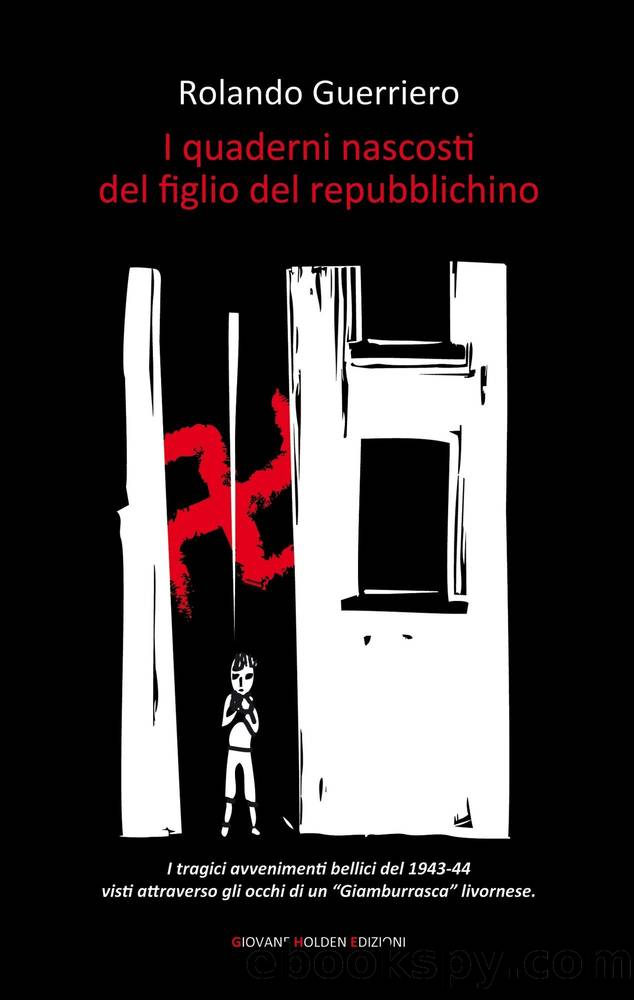 I quaderni nascosti del figlio del repubblichino by Rolando Guerriero