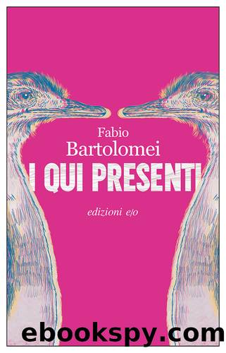 I qui presenti by Fabio Bartolomei