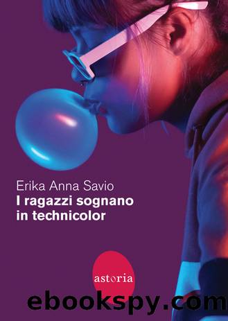 I ragazzi sognano in technicolor by Erika Anna Savio