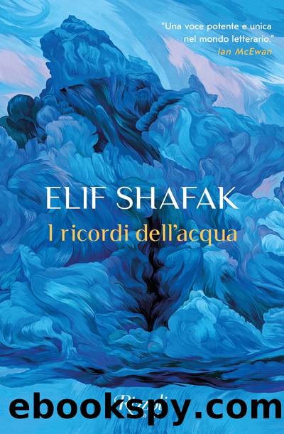 I ricordi dell'acqua by Elif Shafak