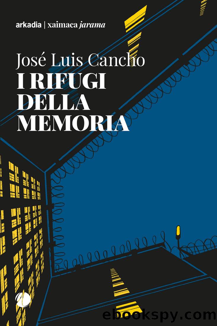 I rifugi della memoria by José Luis Cancho