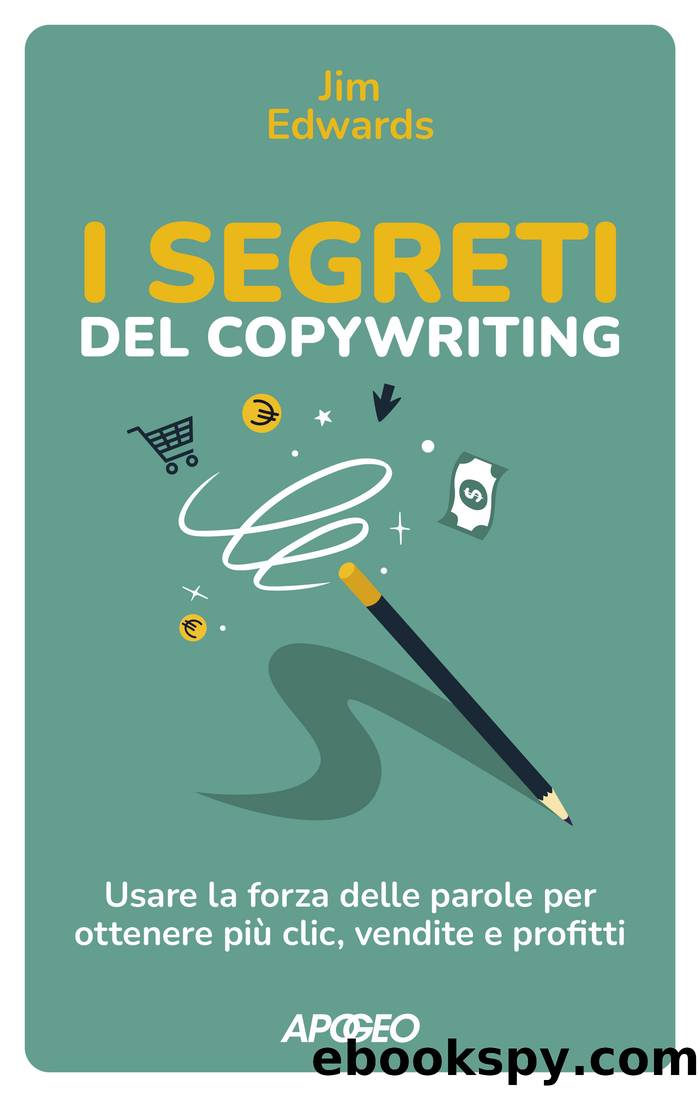 I segreti del copywriting by Jim Edwards