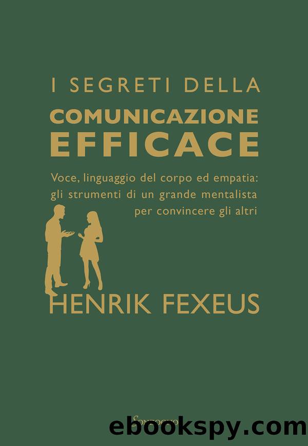 I segreti della comunicazione efficace by Henrik Fexeus