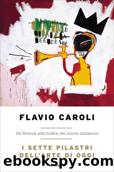 I sette pilastri dell'arte di oggi by Flavio Caroli