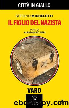 IL FIGLIO DELA NAZISTA - VARO 4 (Italian Edition) by Stefano Micheletti