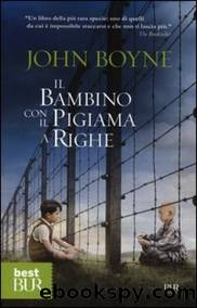 Il Bambino Con Il Pigiama a Righe by John Boyne