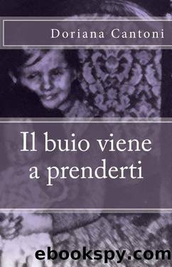 Il Buio Viene a Prenderti by Doriana Cantoni