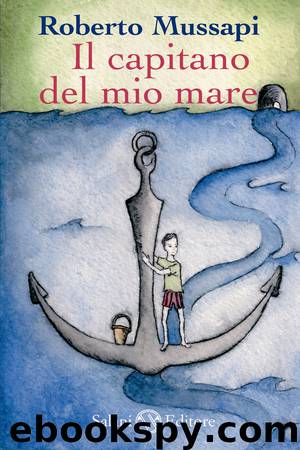 Il Capitano Del Mio Mare by Roberto Mussapi