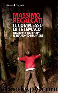 Il Complesso di Telemaco by Massimo Recalcati