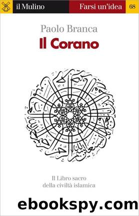 Il Corano. Il Libro sacro della civiltÃ  islamica by Paolo Branca