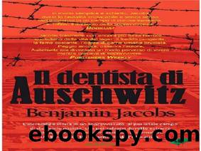 Il Dentista Di Auschwitz by Benjamin Jacobs