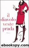Il Diavolo Veste Prada by Lauren Weisberger