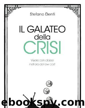 Il Galateo Della Crisi by Stefano Denti