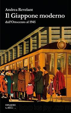 Il Giappone moderno. Dall'Ottocento al 1945 by Andrea Revelant