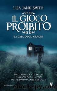 Il Gioco Proibito - La Casa Degli Orrori by Lisa Jane Smith