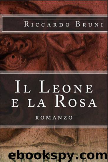 Il Leone e la Rosa (Italian Edition) by Riccardo Bruni