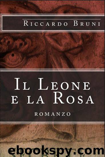 Il Leone e la Rosa by Riccardo Bruni