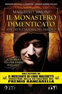 Il Monastero Dimenticato. Rex Deus. L'Armata Del Diavolo by Marcello Simoni