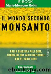 Il Mondo Secondo Monsanto by Marie-Monique Robin & C. Volpi