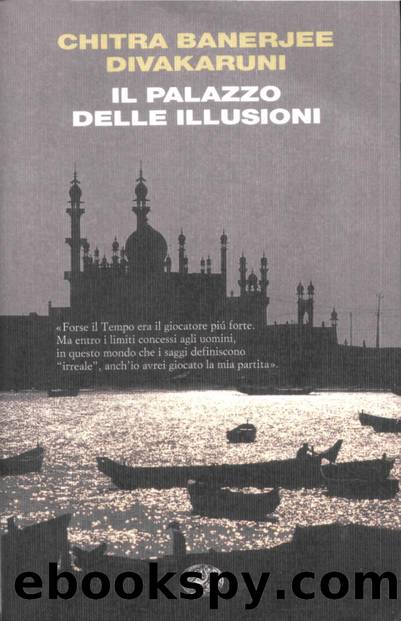 Il Palazzo Delle Illusioni by Chitra Banerjee Divakaruni