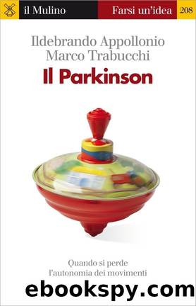 Il Parkinson. Quando di perde l'autonomia dei movimenti by Ildebrando Appollonio & Marco Trabucchi