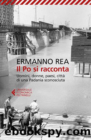 Il Po si racconta by Ermanno Rea