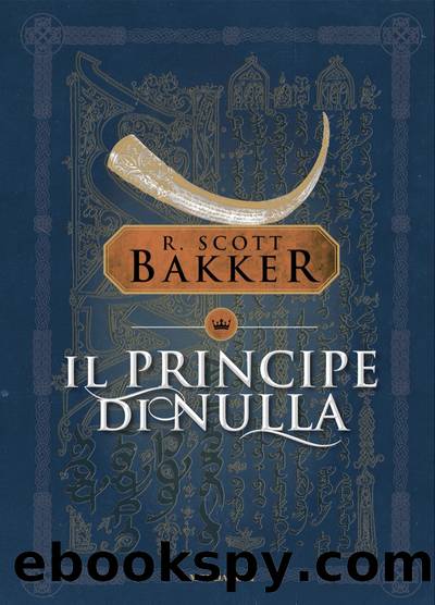 Il Principe di Nulla by Richard Scott Bakker