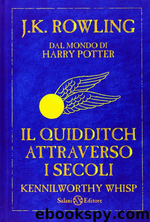Il Quidditch Attraverso I Secoli by J.K. Rowling