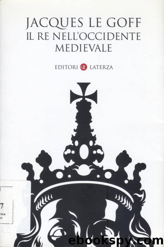 Il Re nell’Occidente Medievale by Jacques Le Goff