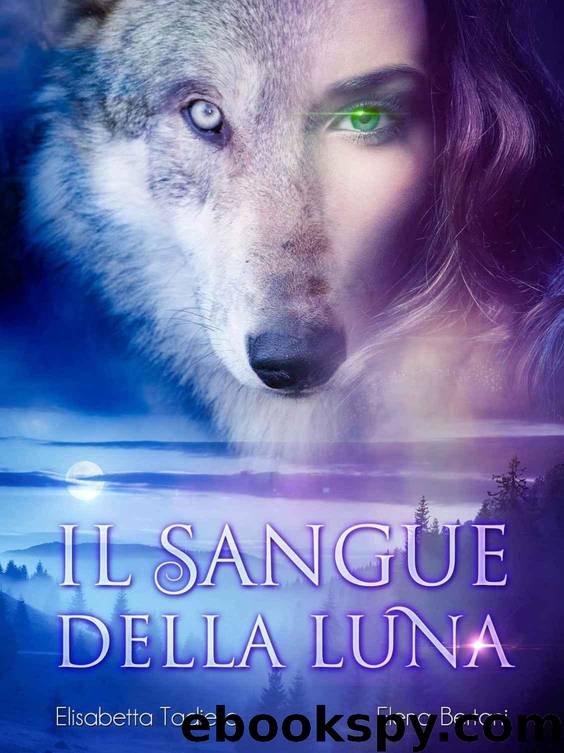 Il Sangue della Luna by Elisabetta Tadiello & Elena Bertani