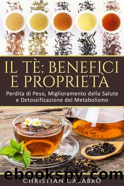 Il TÃ¨: Benefici e ProprietÃ  by Christian Calabrò