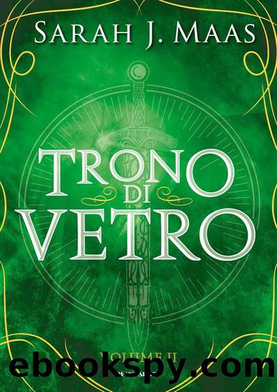 Il Trono di Vetro. Volume 2 by Sarah J. Maas