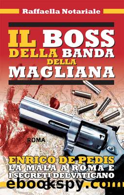 Il boss della banda della Magliana by Raffaella Notariale