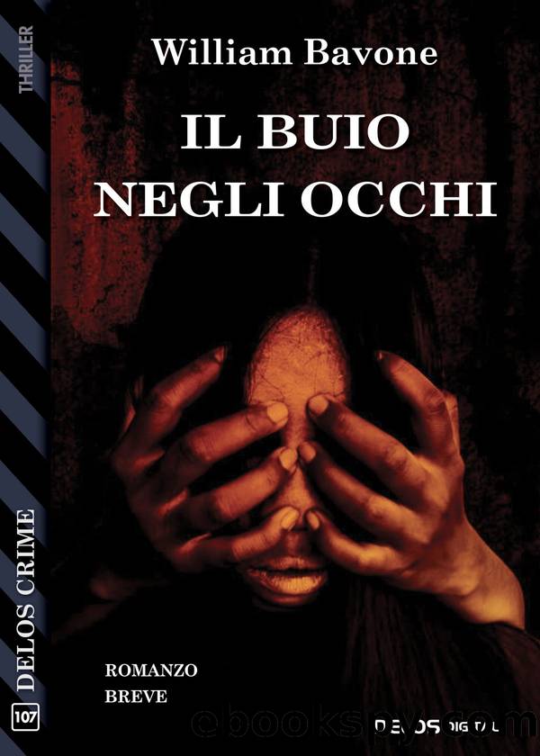 Il buio negli occhi by William Bavone