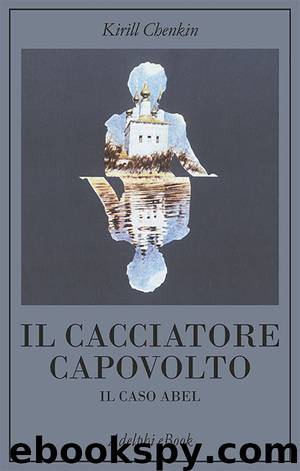 Il cacciatore capovolto by Kirill Chenkin