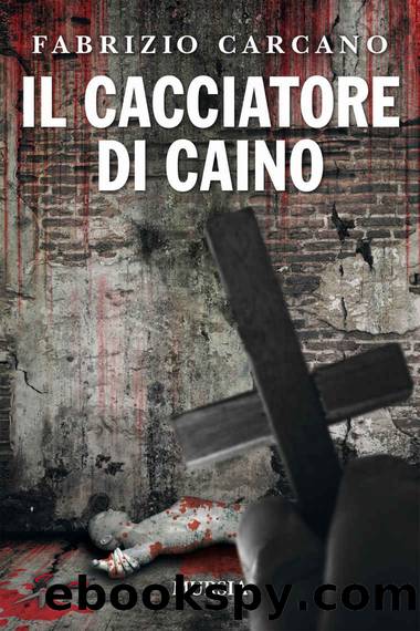 Il cacciatore di Caino (I romanzi noir di Fabrizio Carcano Vol. 12) (Italian Edition) by Carcano Fabrizio