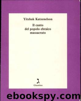 Il canto del popolo ebraico massacrato by Yitzhak Katzenelson